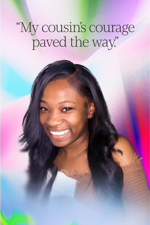 A woman with long black hair smiles in front of a colorful, blurred background with the text: “My cousin’s courage paved the way.”.